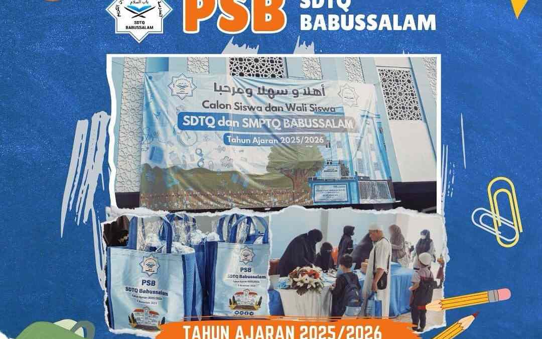 Kegiatan Pelaksanaan Ujian Seleksi Bagi Calon Siswa & Siswi SDTQ Babussalam T.A 2025/2026
