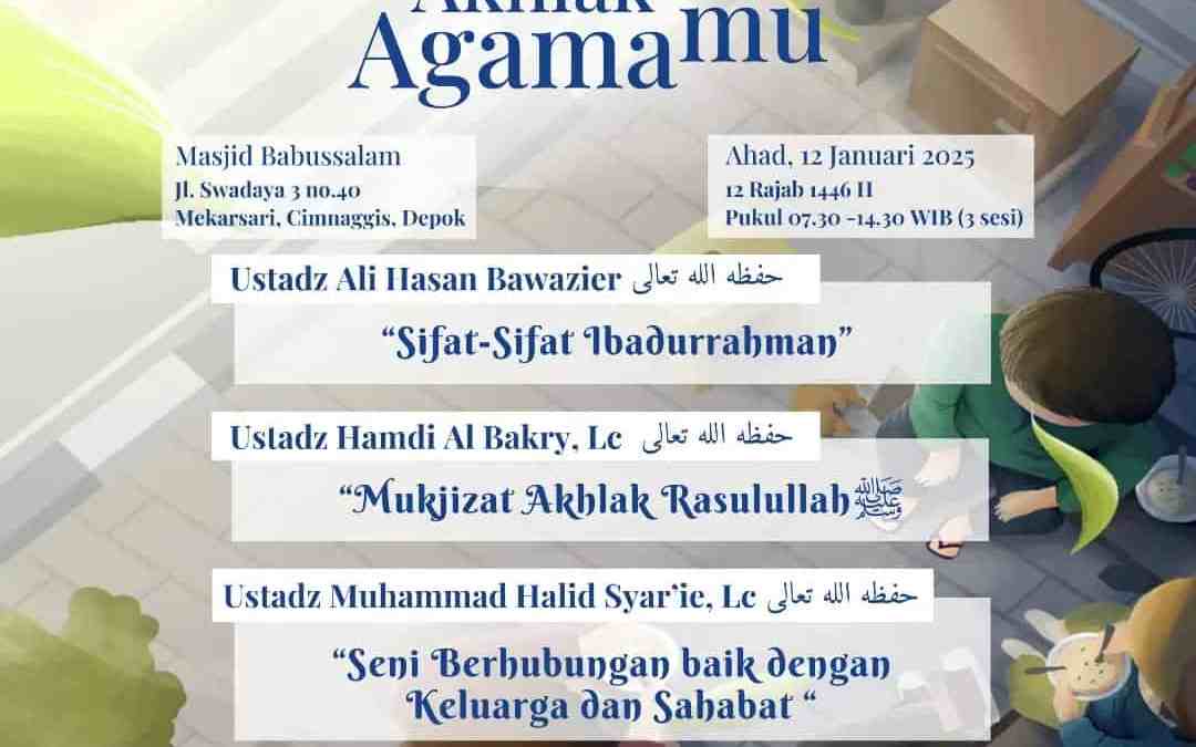 Dauroh Sehari Babussalam: Akhlakmu, Agamamu